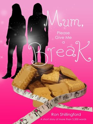 cover image of Mum, Please Give Me a Break